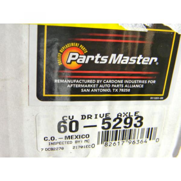 NEW PARTS MASTER 60-5293 REMAN CV AXLE SHAFT- CONSTANT VELOCITY DRIVE FRONT LEFT #5 image